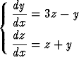    dy
{  dx-=  3z - y
   dz
   ---=  z + y
   dx