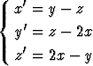   x'=  y-  z
{  '
  y =  z-  2x
  z'=  2x - y