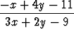 - x + 4y-  11
--------------
 3x + 2y - 9