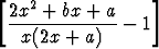 [                 ]
  2x2 + bx + a
  -------------- 1
   x(2x + a)