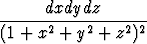       dxdydz
------2----2----22-
(1 + x +  y + z  )