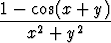 1 - cos(x + y)
-----2----2---
    x + y